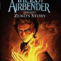   The Last Airbender Prequel: Zuko s Story <small>Story</small> 